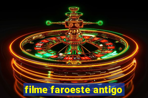 filme faroeste antigo